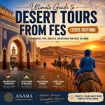 Desert Tours from Fes: The Complete Guide to the Sahara